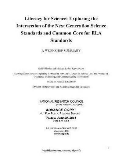 Literacy for Science: Exploring the Intersection of the Next Generation Science Standards and Common Core for ELA Standards: A Workshop Summary
