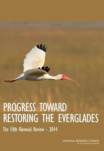 Progress Toward Restoring the Everglades: The Fifth Biennial Review: 2014