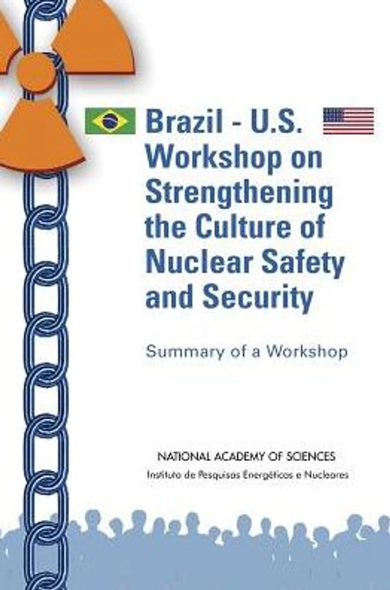 Brazil-U.S. Workshop on Strengthening the Culture of Nuclear Safety and Security: Summary of a Workshop