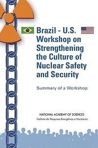 Brazil-U.S. Workshop on Strengthening the Culture of Nuclear Safety and Security: Summary of a Workshop