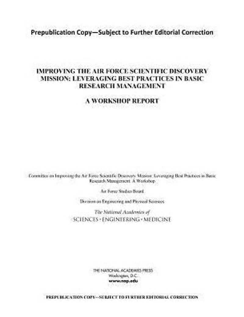 Improving the Air Force Scientific Discovery Mission: Leveraging Best Practices in Basic Research Management: A Workshop Report