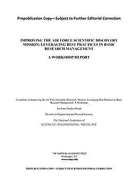 Improving the Air Force Scientific Discovery Mission: Leveraging Best Practices in Basic Research Management: A Workshop Report