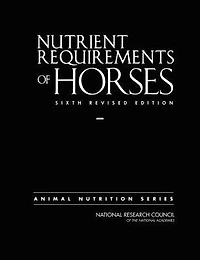 Nutrient Requirements of Horses: Sixth Revised Edition