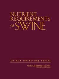 Nutrient Requirements of Swine: Eleventh Revised Edition