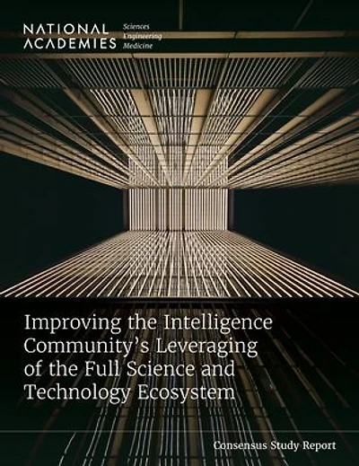 Improving the Intelligence Community's Leveraging of the Full Science and Technology Ecosystem