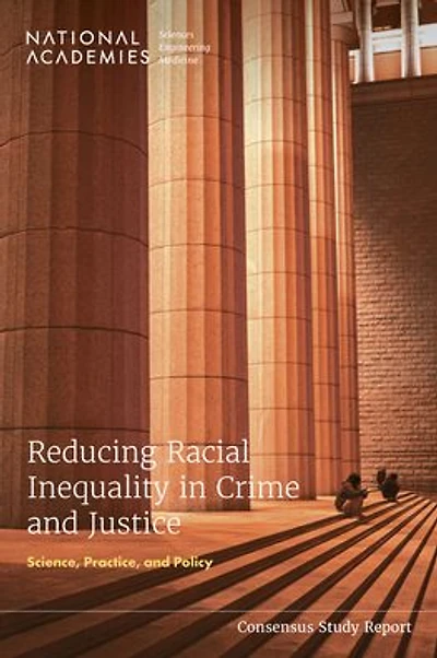 Reducing Racial Inequality in Crime and Justice: Science, Practice, and Policy