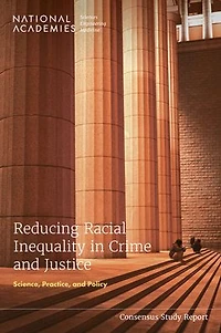 Reducing Racial Inequality in Crime and Justice: Science, Practice, and Policy