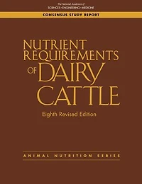 Nutrient Requirements of Dairy Cattle: Eighth Revised Edition