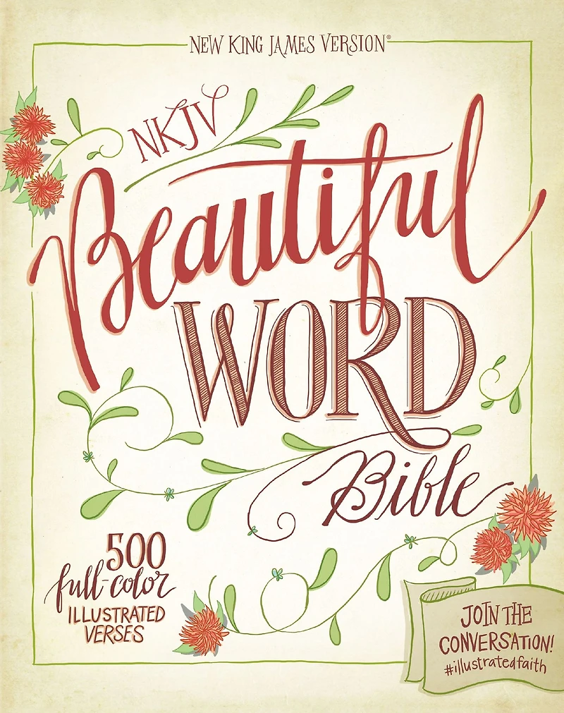 NKJV, Beautiful Word Bible: 500 Full-Color Illustrated Verses