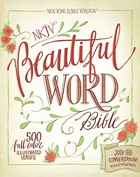 NKJV, Beautiful Word Bible: 500 Full-Color Illustrated Verses
