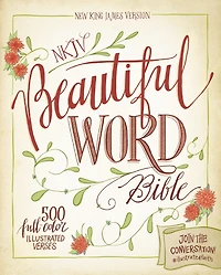 NKJV, Beautiful Word Bible: 500 Full-Color Illustrated Verses