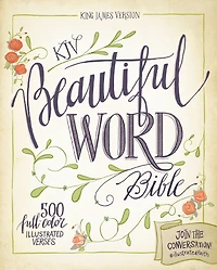 KJV, Beautiful Word Bible: 500 Full-Color Illustrated Verses