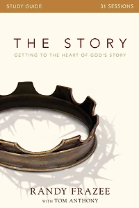 the Story Bible Study Guide: Getting to Heart of God's