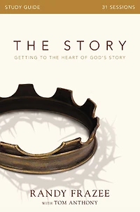 the Story Bible Study Guide: Getting to Heart of God's
