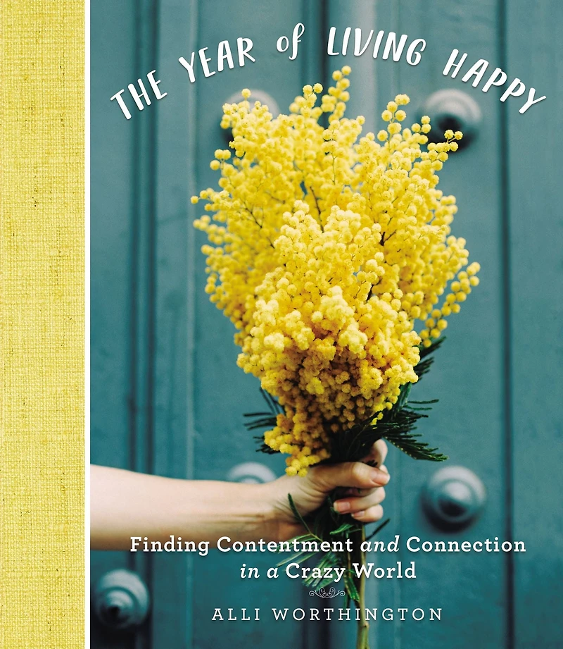 The Year of Living Happy: Finding Contentment and Connection a Crazy World (A 100-Day Devotional Journal)