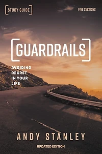 Guardrails Bible Study Guide, Updated Edition: Avoiding Regret Your Life