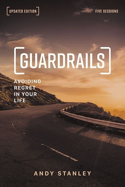 Guardrails Bible Study Guide, Updated Edition: Avoiding Regret Your Life