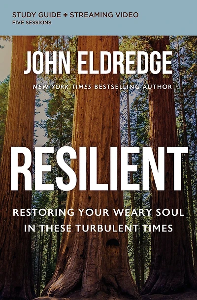Resilient Bible Study Guide plus Streaming Video: Restoring Your Weary Soul These Turbulent Times