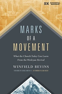 Marks of a Movement: What the Church Today Can Learn From Wesleyan Revival