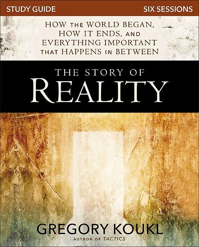 the Story of Reality Study Guide: How World Began, it Ends, and Everything Important that Happens Between