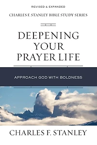 Deepening Your Prayer Life: Approach God with Boldness