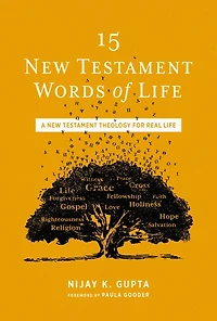 15 New Testament Words of Life: A Theology for Real Life