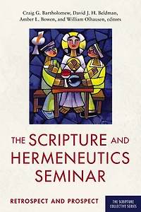 The Scripture and Hermeneutics Seminar, 25th Anniversary: Retrospect Prospect