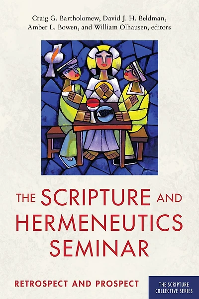 The Scripture and Hermeneutics Seminar, 25th Anniversary: Retrospect Prospect