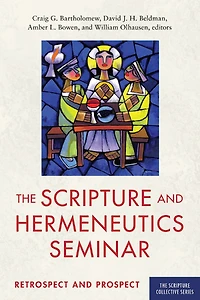 The Scripture and Hermeneutics Seminar, 25th Anniversary: Retrospect Prospect