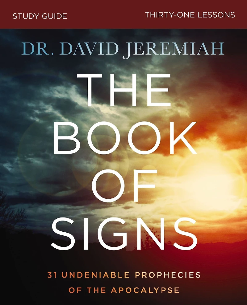 the Book of Signs Bible Study Guide: 31 Undeniable Prophecies Apocalypse