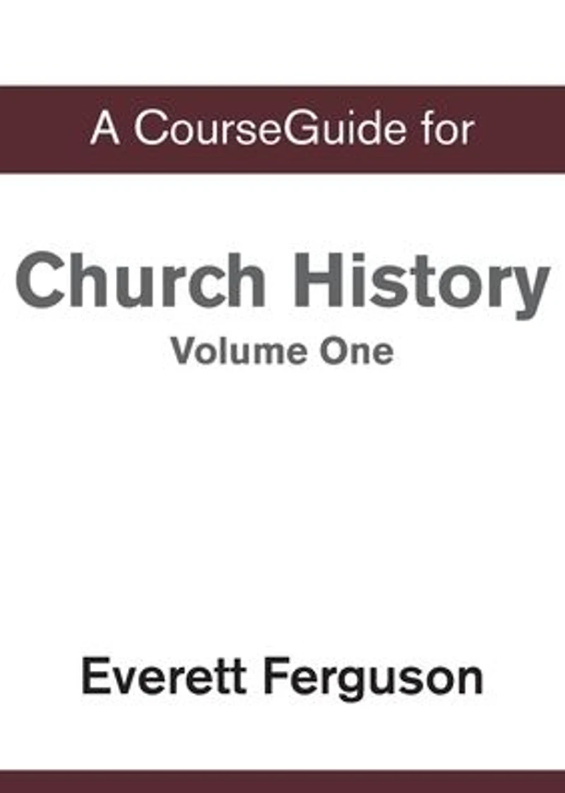 A CourseGuide for Church History, Volume One: From Christ to the Pre-Reformation