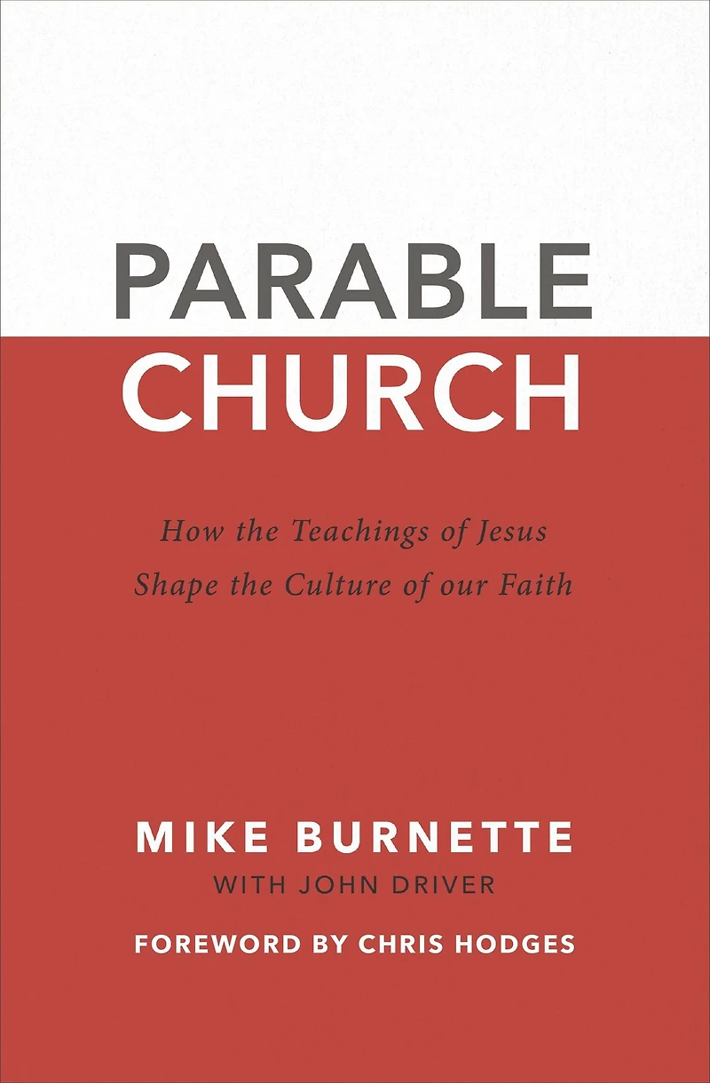 Parable Church: How the Teachings of Jesus Shape Culture Our Faith