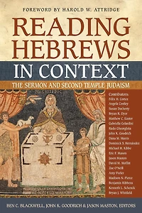 Reading Hebrews Context: The Sermon and Second Temple Judaism