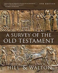 A Survey of the Old Testament: Fourth Edition