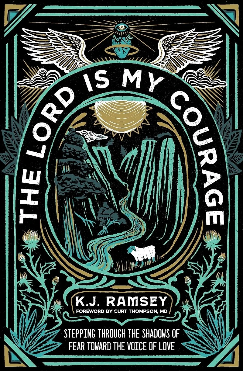 the Lord Is My Courage: Stepping Through Shadows of Fear Toward Voice Love