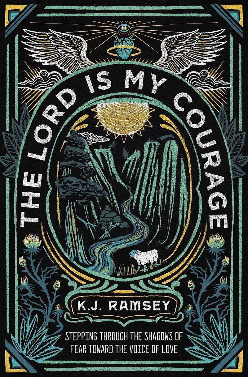 the Lord Is My Courage: Stepping Through Shadows of Fear Toward Voice Love