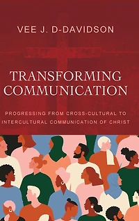 Transforming Communication: Progressing from Cross-Cultural to Intercultural Communication of Christ