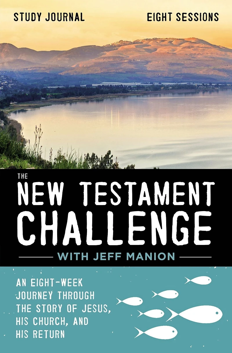 the New Testament Challenge Study Journal: An Eight-Week Journey Through Story of Jesus, His Church, and Return