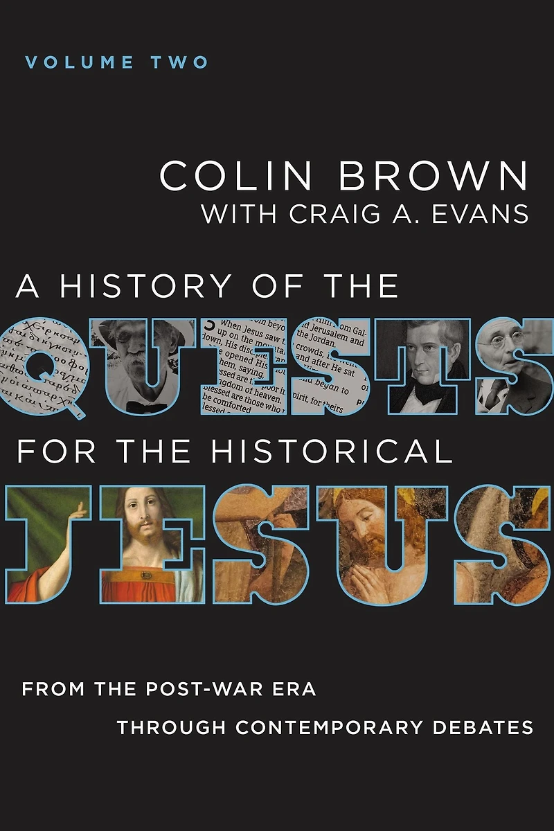 A History of the Quests for Historical Jesus, Volume 2: From Post-War Era through Contemporary Debates