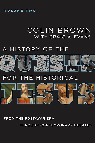 A History of the Quests for Historical Jesus, Volume 2: From Post-War Era through Contemporary Debates