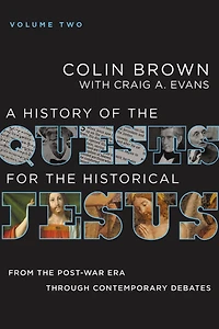 A History of the Quests for Historical Jesus, Volume 2: From Post-War Era through Contemporary Debates