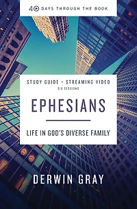 Ephesians Bible Study Guide plus Streaming Video: Life God's Diverse Family