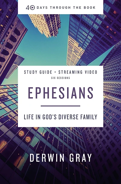 Ephesians Bible Study Guide plus Streaming Video: Life God's Diverse Family