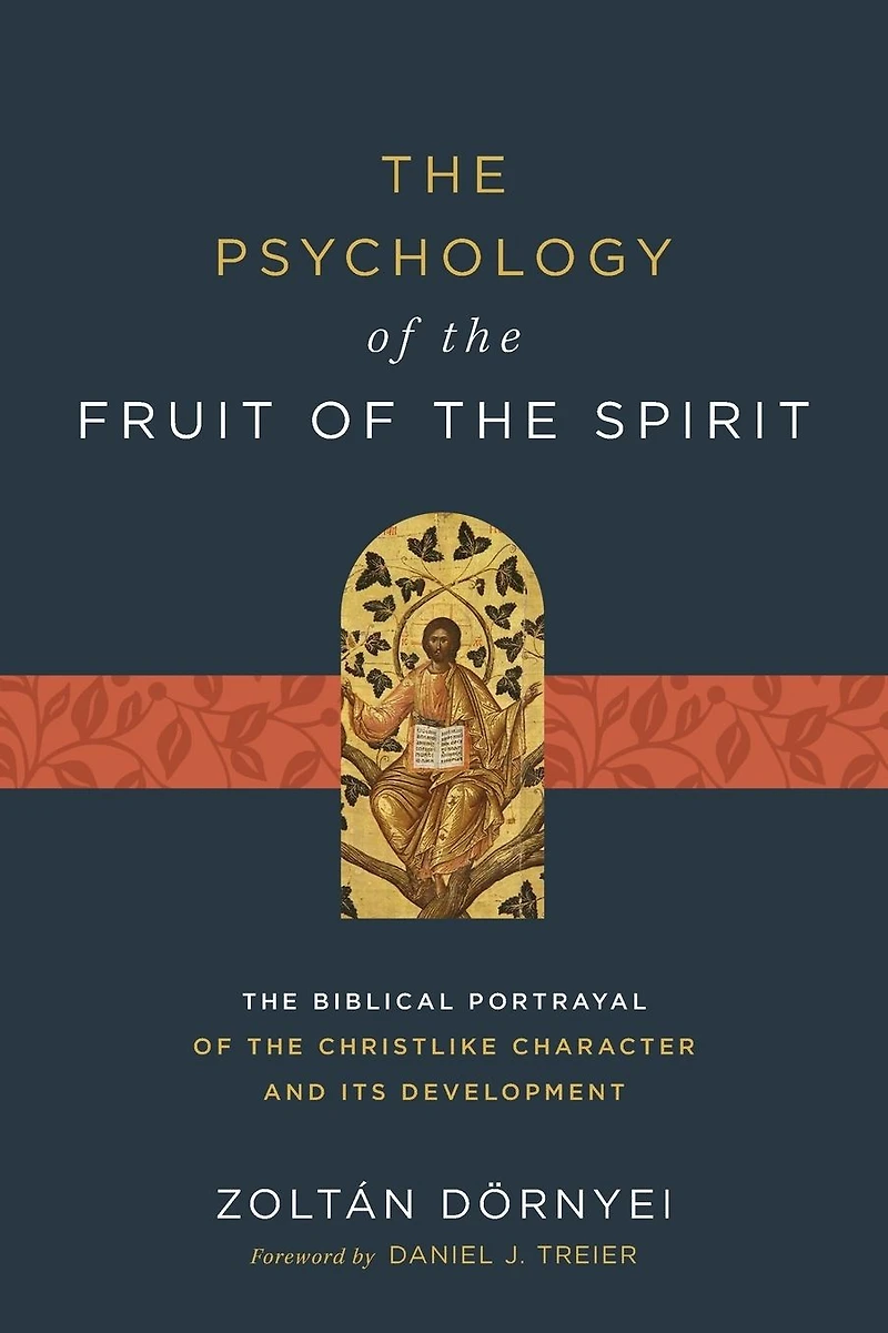 the Psychology of Fruit Spirit: Biblical Portrayal Christlike Character and Its Development