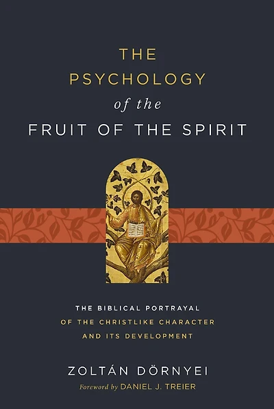 the Psychology of Fruit Spirit: Biblical Portrayal Christlike Character and Its Development