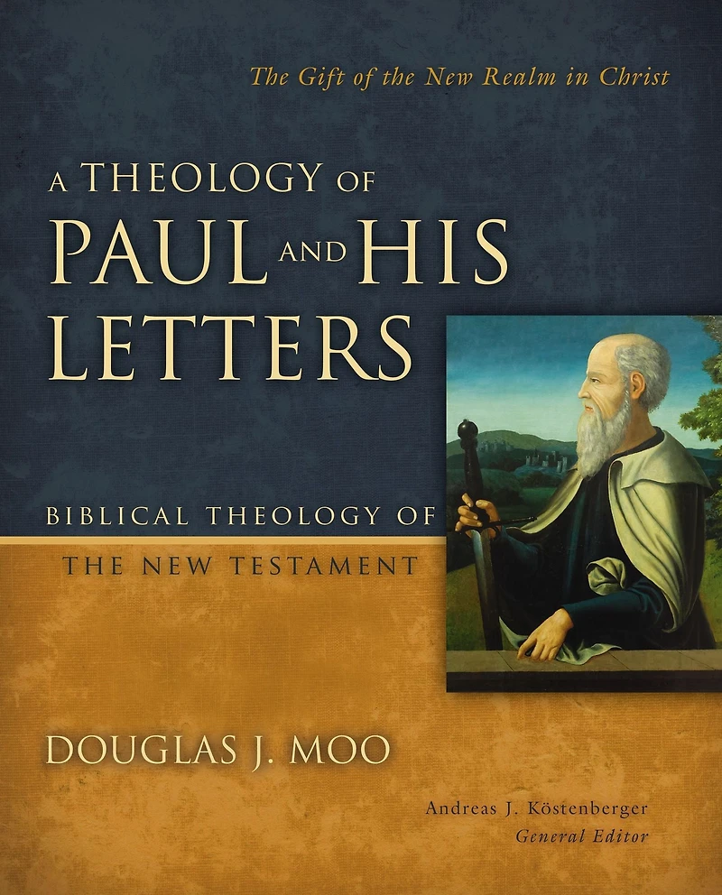 A Theology of Paul and His Letters: the Gift New Realm Christ