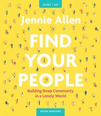 Find Your People Bible Study Guide plus Streaming Video: Building Deep Community a Lonely World