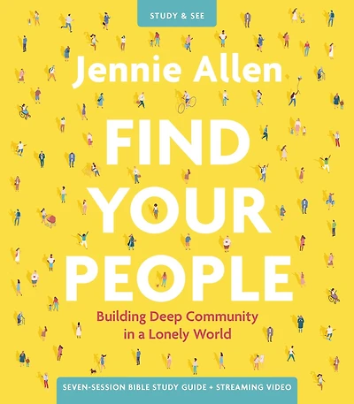 Find Your People Bible Study Guide plus Streaming Video: Building Deep Community a Lonely World