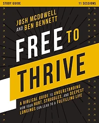 Free to Thrive Study Guide: a Biblical Guide Understanding How Your Hurt, Struggles, and Deepest Longings Can Lead Fulfilling Life