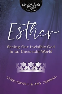 Esther: Seeing Our Invisible God an Uncertain World